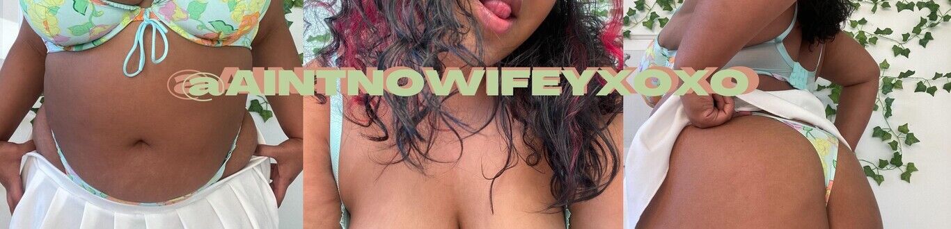 aintnowifeyxoxo