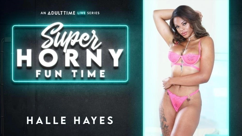 Halle Hayes - Super Horny Fun Time
