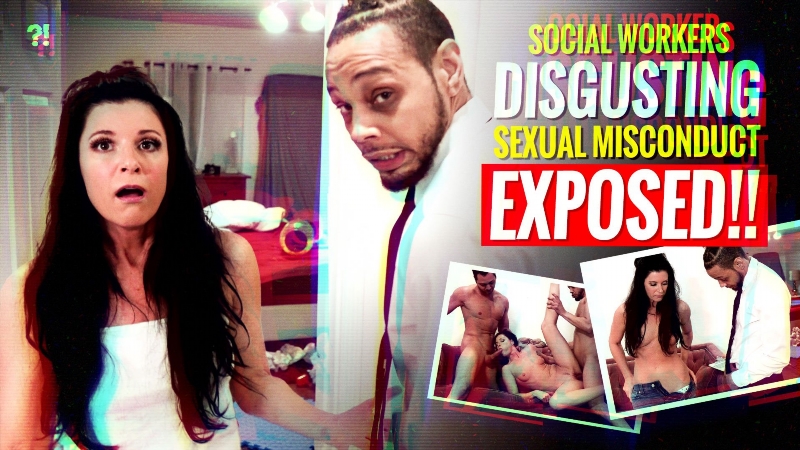 Social Workers DISGUSTING Sexual Misconduct EXPOSED
