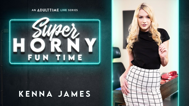 Kenna James - Super Horny Fun Time