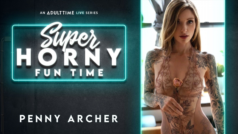 Penny Archer - Super Horny Fun Time