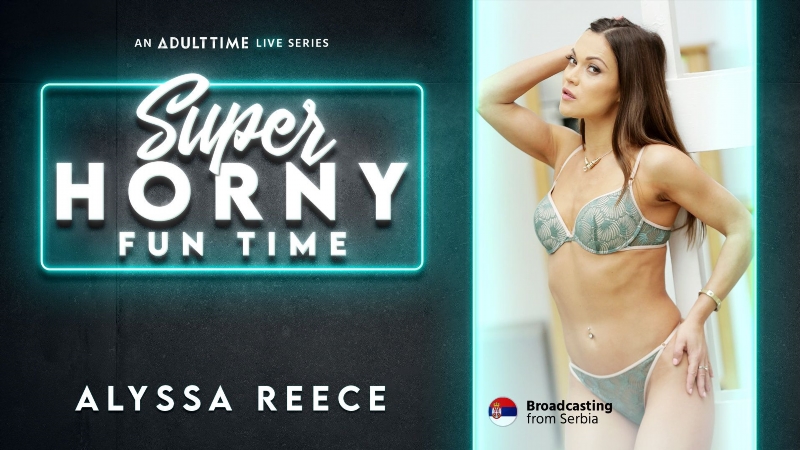 Alyssa Reece - Super Horny Fun Time