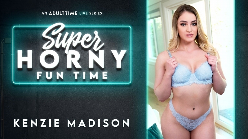 Kenzie Madison - Super Horny Fun Time