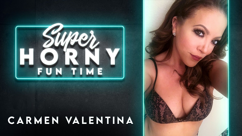 Carmen Valentina - Super Horny Fun Time
